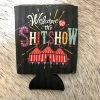 Rebel Rose Black Graphic Koozie - Welcome To The Shit Show -Ariat Store SS