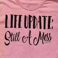Rebel Rose Pink Graphic Tee - Life Update: Still A Mess -Ariat Store lifeupdate